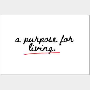 a purpose for living. Posters and Art